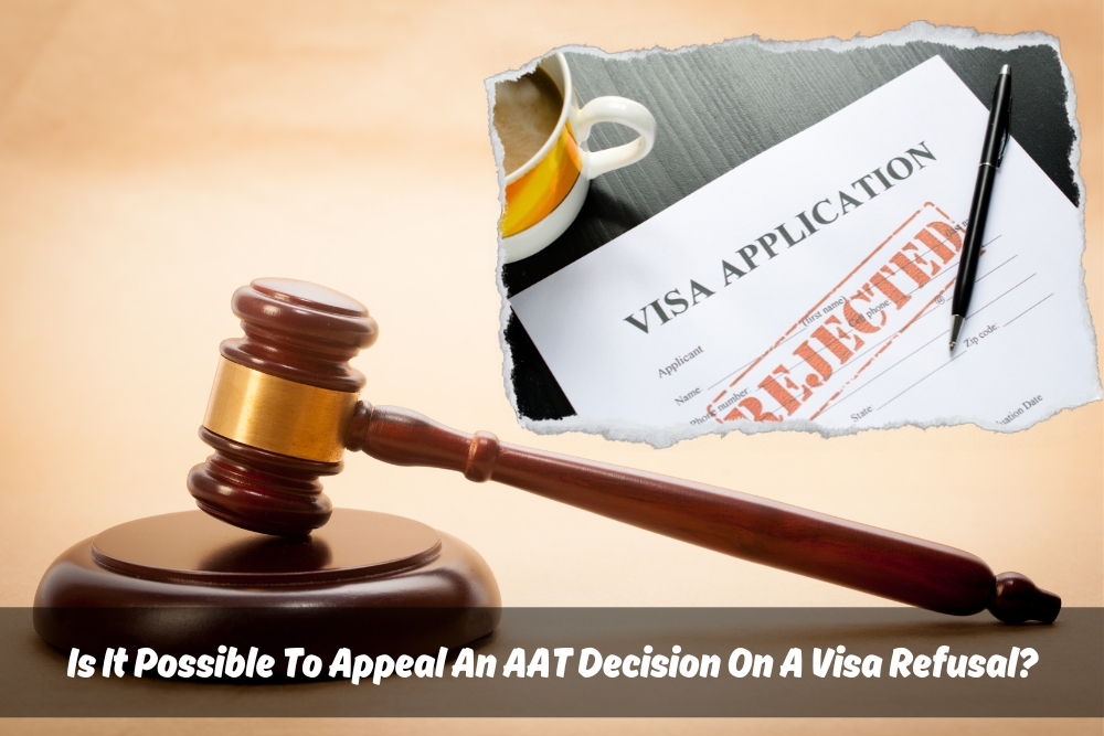 Image presents Is It Possible To Appeal An AAT Decision On A Visa Refusal