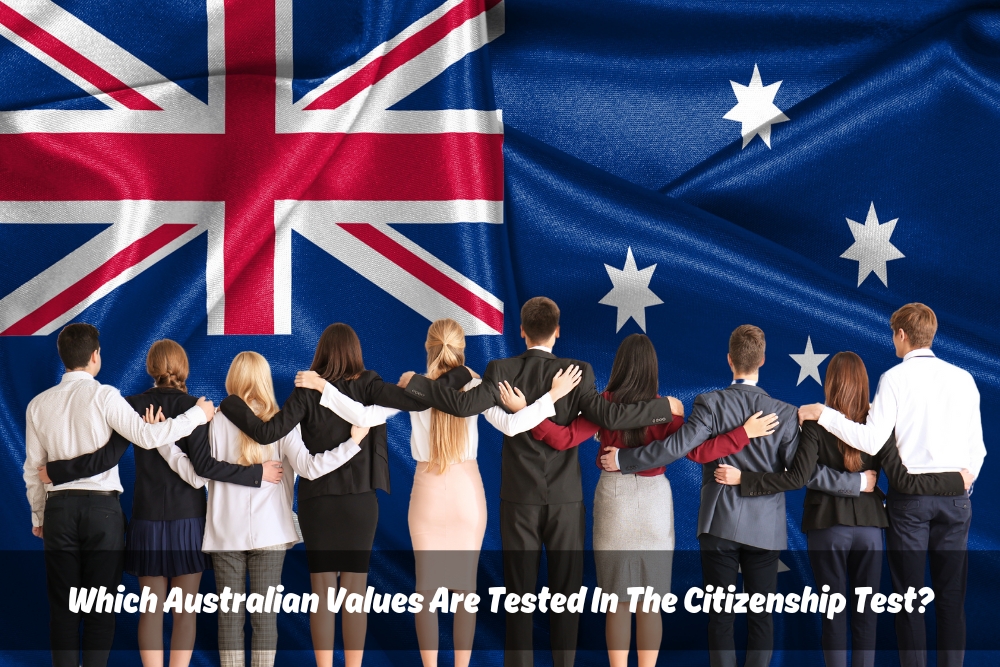 Image presents Which Australian Values Are Tested In The Citizenship Test