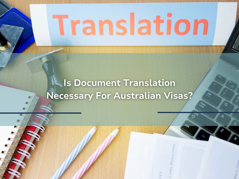 Document translation question for Australian visas, highlighting the need for accurate translations in visa applications.